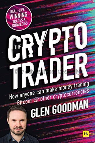 The crypto trader:how anyone can make money tradin...