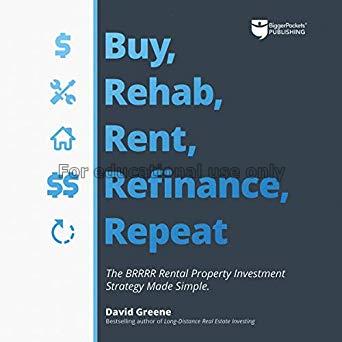 Buy, rehab, rent, refinance, repeat: the BRRRR ren...
