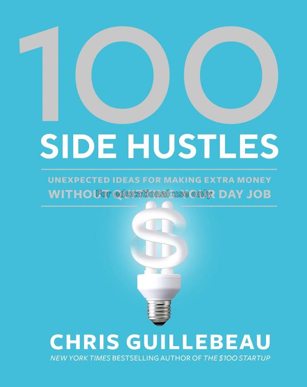 100 Side hustles : unexpected Ideas for making ext...