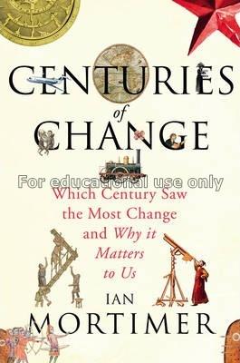 Centuries of change :  which century saw the most ...