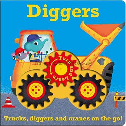 Diggers: trucks, diggers and cranes on the go / Mi...