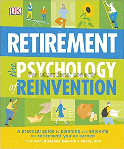 Retirement the psychology of reinvention :a practi...