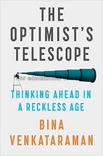 The optimist's telescope: thinking ahead in a reck...