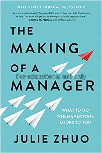 The making of a manager: what to do when everyone ...