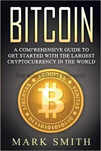 Bitcoin: a comprehensive guide to get started with...