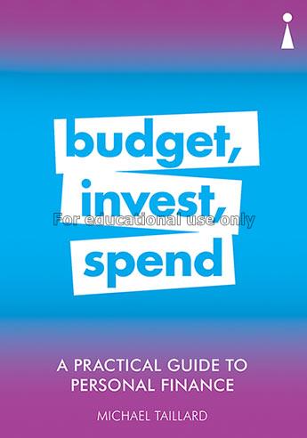 A Practical guide to personal finance: budget, inv...