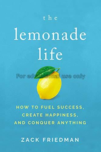 The lemonade life:how to fuel success, create happ...
