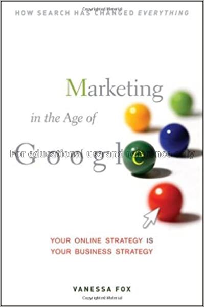 Marketing in the age of Google : a non-technical g...