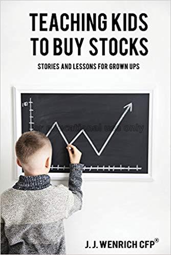Teaching kids to buy stocks: stories and lessons f...