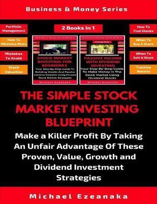 The simple stock market investing blueprint : make...