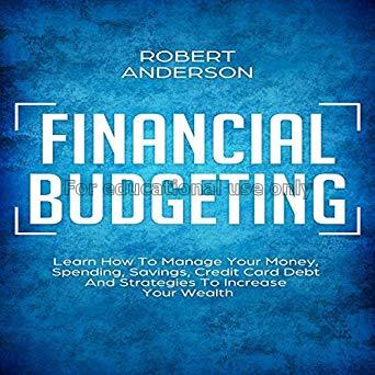 Financial budgeting : learn how to manage your mon...