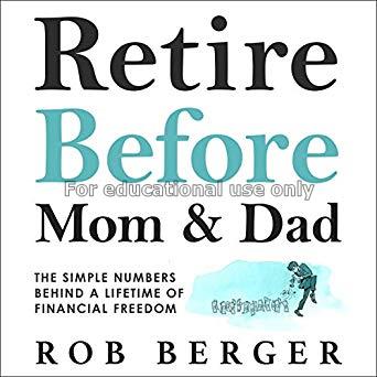 Retire before mom and dad: the simple numbers behi...