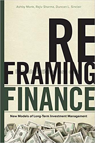 Reframing finance / Ashby Monk...