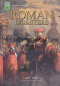 ภัยพิบัตสมัยเรียน = Roman disasters / เจอร์รี่ โทเ...