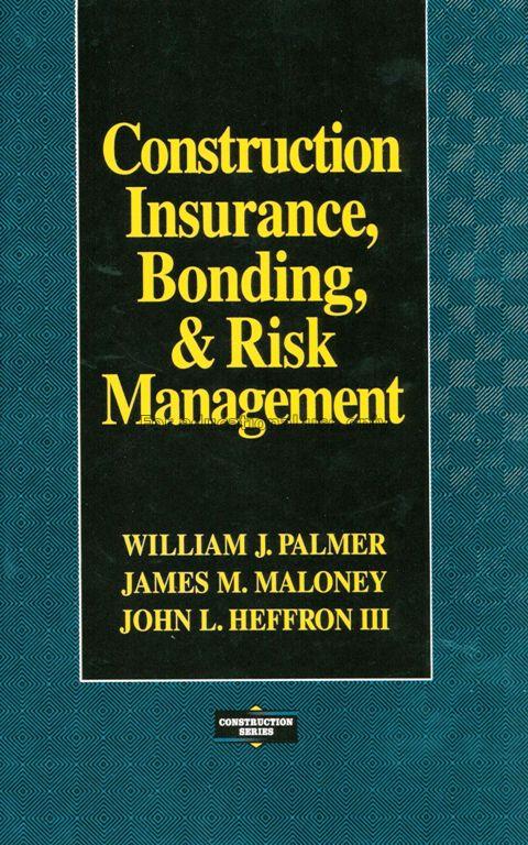 Construction insurance, bonding, and risk manageme...