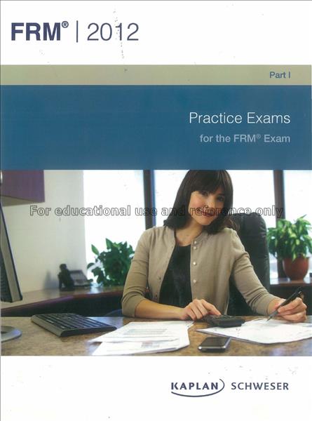  FRM 2012 :part I : practice exams/Schweser...