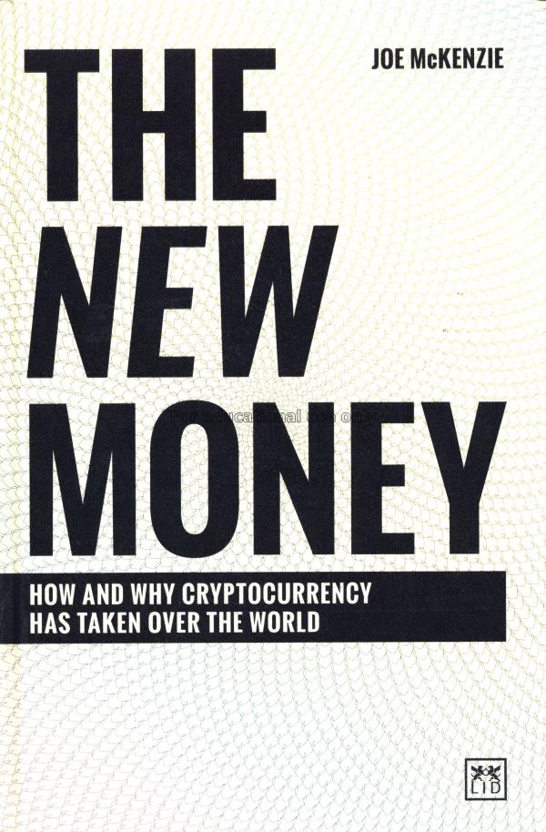 The new money : how and why cryptocurrency has tak...