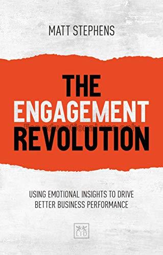 The engagement revolution : using emotional iInsig...