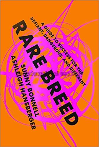 Rare breed : a guide to success for the defiant, d...