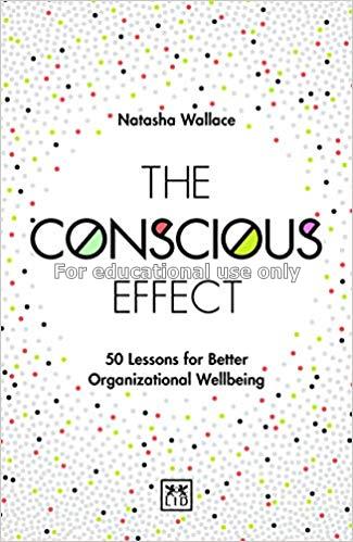 The conscious effect : 50 Lessons for better organ...