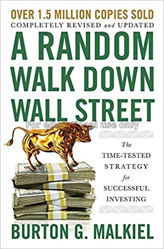 A random walk down Wall Street : the time-tested s...