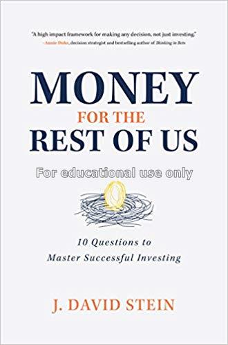Money for the rest of us : 10 questions to master ...