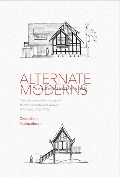 Alternate moderns :The half-timbered architecture ...