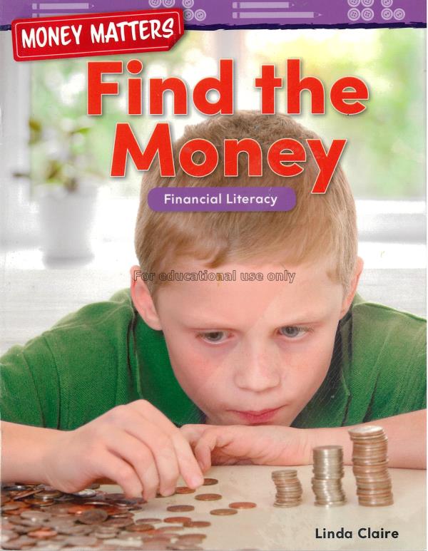 Money matters :  find the money / Linda Claire...