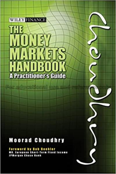 The money markets handbook : a practitioners' guid...
