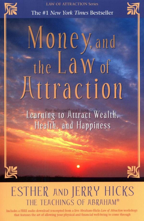 Money, and the law of attraction : learning to att...