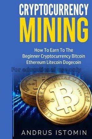 Crytocurrency mining : how to earn to the beginner...