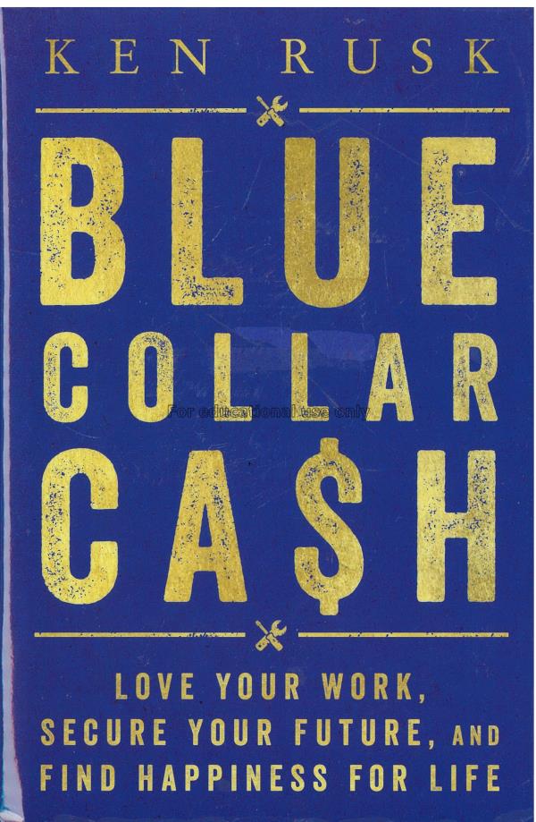  Blue-Collar cash: love your work, secure your fut...