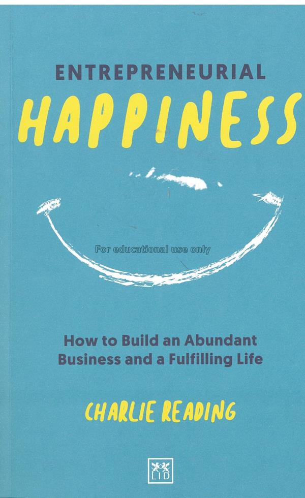  Entrepreneurial Happiness: How to Build an Abunda...