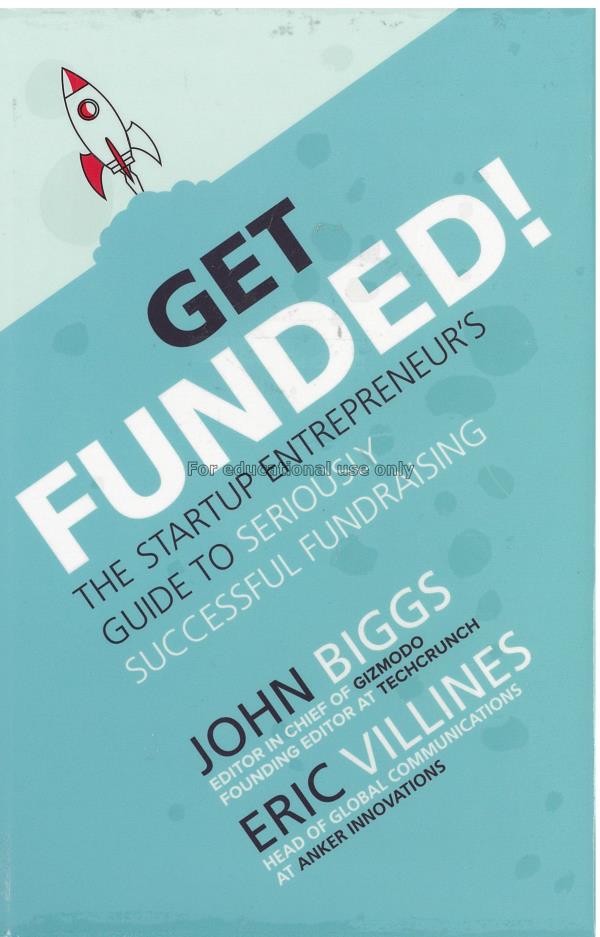  Get funded! / John Biggs...