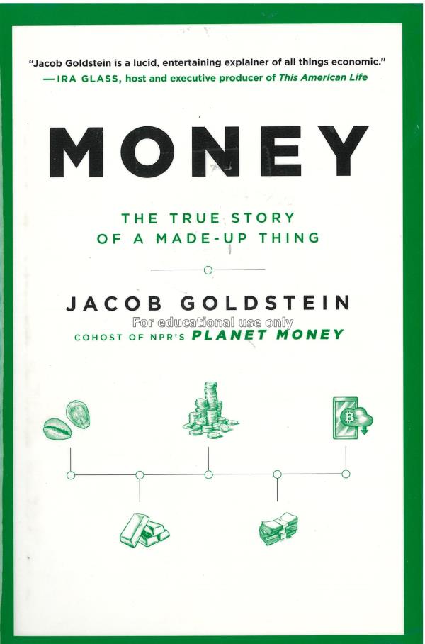  Money :  the true story of a made-up thing  /  Ja...