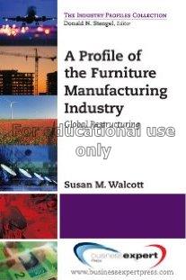 A Profile of the furniture manufacturing industry ...