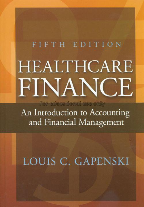 Healthcare finance : an introduction to accounting...