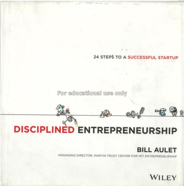Disciplined entrepreneurship :  24 steps to help e...