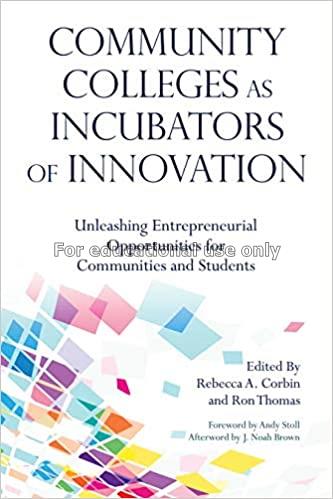  Community colleges as incubators of innovation : ...