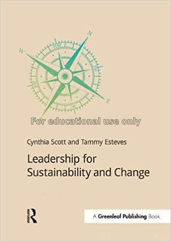 Leadership for sustainability and change  /  Cynth...