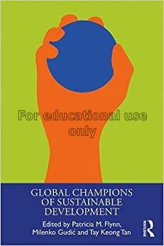 Global champions of sustainable development  /  Pa...