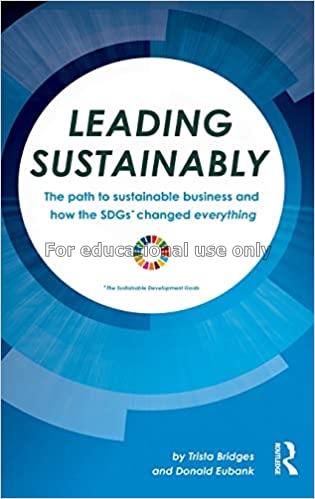 Leading sustainably: the path to sustainable busin...