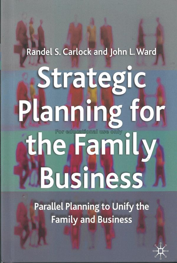 Strategic planning for the family business :  para...