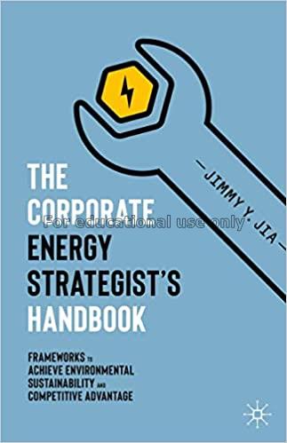 The corporate energy strategists handbook : framew...