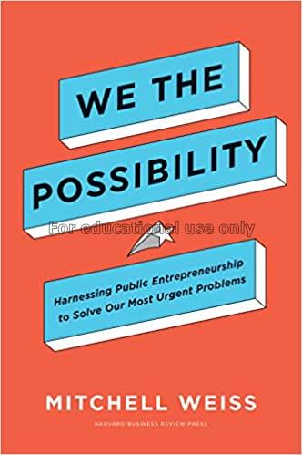 We the possibility :  harnessing public entreprene...