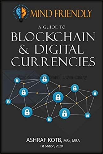 A mind friendly guide to blockchain and digital cu...