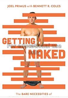  Getting naked: the bare necessities of entreprene...