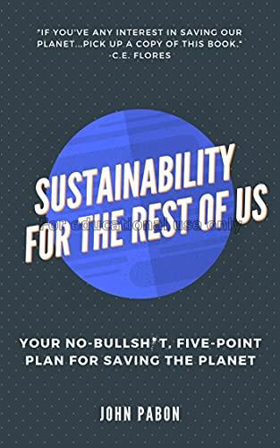 Sustainability for the rest of us: your no-bullshi...