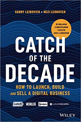 Catch of the decade:  how to launch, build and sel...