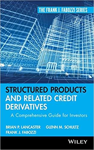 Structured products and related credit derivatives...